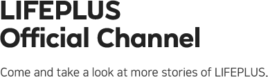 Come and take a look at more stories of LIFEPLUS.